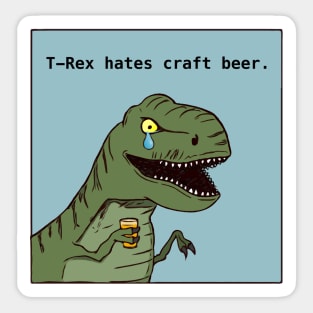 T-Rex hates craft beer Sticker